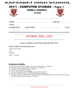 2023 Kapsabet  High School Internal Trial 1 Mock - Computer Studies Paper 1-2 (With Marking Schemes)