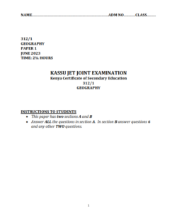 2023 KASSU JET EXAMINATION GEOGRAPHY  PAPER 1 -2 EXAM WITH MARKING SCHEMES