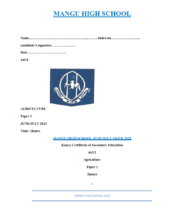 2023 MANG'U HIGH JUNE/JULY MOCK AGRICULTURE  PAPER 1 -2 EXAM WITH MARKING SCHEMES