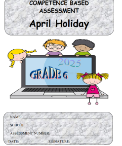 APRIL 2025 GRADE 6 HOLIDAY ASSIGNMENT WITH MARKING SCHEME – SET 1
