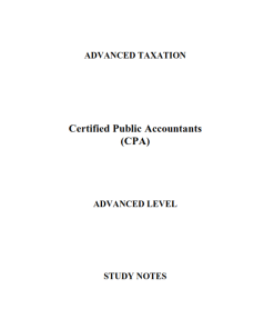 CPA ADVANCED LEVEL  - ADVANCED TAXATION NOTES